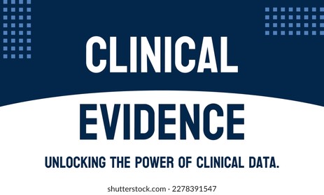 Clinical Evidence: Medical evidence to support treatment decisions.