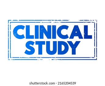 Clinical Study - type of research study that tests how well new medical approaches work in people, text concept stamp