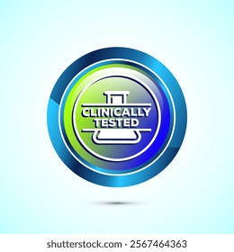 Clinically tested icon design illustration, Clinically proven label sign, Glossy Round Button Design