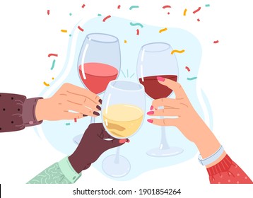 Clink glasses hands. Friends clink white, red and rose wine drinks, alcohol drinks in wineglasses, holiday party, people event together, celebration cheers, colored confetti. Vector cartoon concept