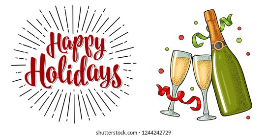 Clinking glass, champagne bottle, serpentine ribbons. Happy Holidays handwriting calligraphy lettering with salute. Vintage vector color engraving illustration  isolated on white background.