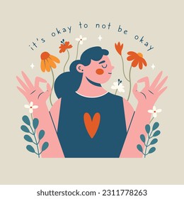 Clip art with cute woman shows ok gesture with hands. Cartoon comic girl with flowers text "it's okay to not be okay". Funny illustration for poster. Mental health support, self care concept. 