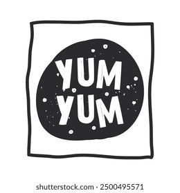 clip art that says yum yum. template design in doodle style. vector Illustration in naive art with texture. doodle art in a black hand-drawn frame.