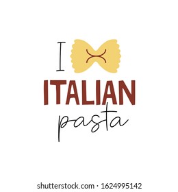 Clipart for T shirt poster banner typography design packaging with hand drawn lettering I love Italian pasta. Colorful sketch inscription. Vector illustration.