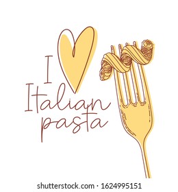 Clipart for T shirt poster banner typography design packaging with hand drawn lettering I love Italian pasta. Colorful sketch inscription. Vector illustration.