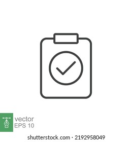 Clipboard checklist icon. Simple outline style. Document with checkmark, business agreement concept. Thin line vector illustration isolated on white background. EPS 10.