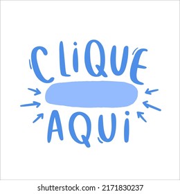 Clique Aqui. Click Here. Brazilian Portuguese Hand Lettering Calligraphy. Vector.