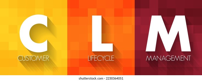 CLM - Customer Lifecycle Management is the measurement of multiple customer-related metrics, which, when analyzed for a period of time, indicate performance of a business, acronym text concept