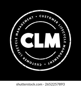 CLM (Customer Lifecycle Management, gerenciamento do ciclo de vida do cliente) é a medição de várias métricas relacionadas ao cliente, que, quando analisadas por um período de tempo, indicam o desempenho de um negócio, acrônimo, carimbo de conceito
