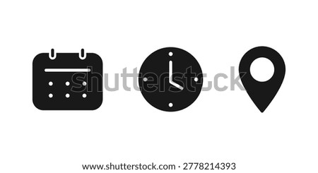 Clock, calendar, and location icon. Date, time, location address icon set. Useful date and address details for navigation symbol.
