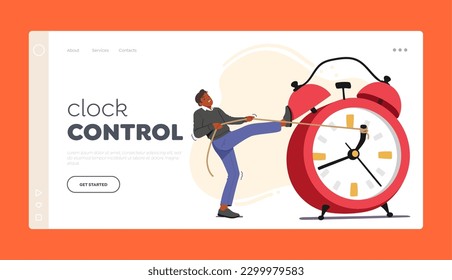 Clock Control Landing Page Template. Man Struggles To Reverse Direction Of Oversized Alarm Clock Arrows, Panicking As Time Runs Out. Male Character Try to Back Time. Cartoon People Vector Illustration