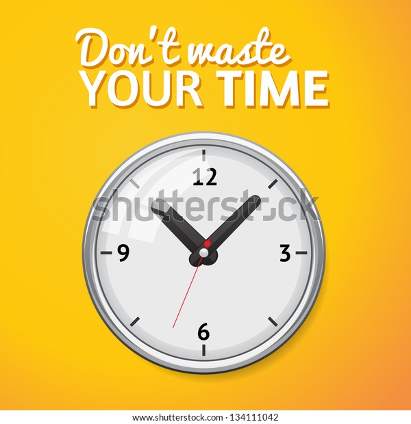 Clock Inscription Dont Waste Your Time Stock Vector (Royalty Free ...