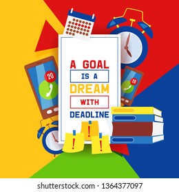 Clock, pile of books, calendar, ringing mobile phone, deadlines at work. Goal is dream with deadline.