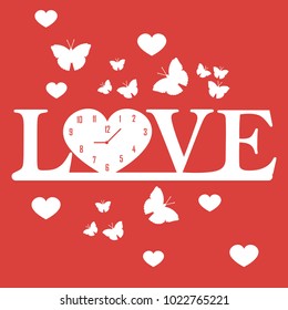 Clock in the shape of heart and the inscription love and hearts, butterflies. Design for banner, poster or print. Greeting card Valentine's Day.