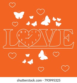 Clock in the shape of heart and the inscription love and hearts, butterflies. Design for banner, poster or print. Greeting card Valentine's Day.