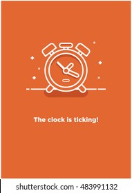 The Clock Is Ticking! (Alarm Line Art in Flat Style Vector Illustration Quote Poster Design)
