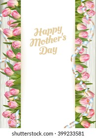 Close up of a beautiful bouquet of tulips with a happy mothers day card. Mother s Day concept. EPS 10 vector file included