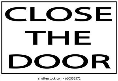 Close the door warning sign