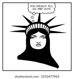 Close up of the face of the Statue of Liberty with a comic type speech thinking bubble with the text You should all Go and Vote