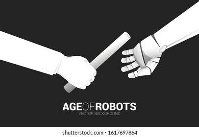 Close up hand passing baton in relay race from human to robot. Business concept for age of robot and AI artificial intelligence.