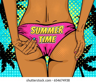 Close up of sexy female ass in bikini with text Summer Time and hand correcting it on halftone background with palms. Vector colorful illustration in comic retro pop art style. Party invitation.