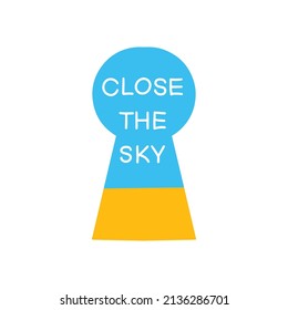 Cierra el cielo. Frase, motivación, con un pedido de cerrar el cielo de Ucrania, detener la guerra.