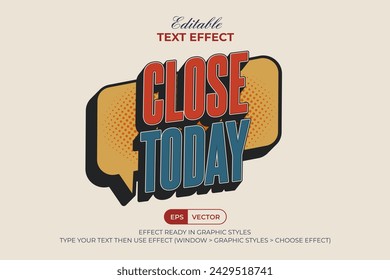 Cerrar Hoy Efecto De Texto Estilo Retro Vintage Con Texto De Burbuja. Vector de plantilla de efecto de texto editable.