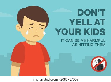 Close up view of crying cute boy. Don't yell at your kids, it can be as harmful as hitting them warning design. Flat vector illustration template.