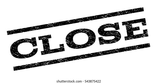 Close watermark stamp. Text tag between parallel lines with grunge design style. Rubber seal stamp with dust texture. Vector black color ink imprint on a white background.