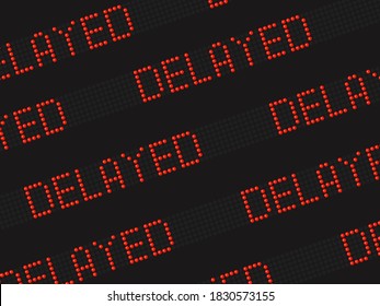 Close Up Of The Word Delayed Repeated Multiple Times. Vector illustration