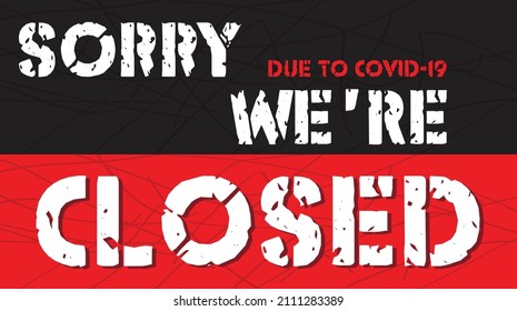 CLOSED, DUE TO COVID-19 VECTOR ILLUSTRATION, Sorry we're closed due to covid-19