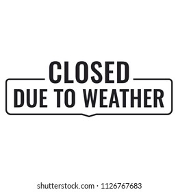 Closed due to weather sign. Badge vector illustration on white background.