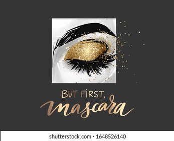 Closed eye with golden glitter eyeshadow and phrase But first, mascara. Fashion poster for beauty salon, makeup artist, decorative cards, beauty blogs, logo. Stylish vector stock illustration.