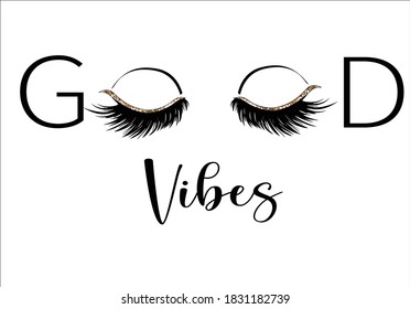 Closed eyes lashes with decorative lettering hand drawn Long black illustration. Beautiful Eyelashes isolated on white. For beauty salon, lash extensions maker. Golden glitter good vibes