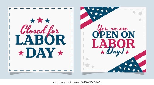 Closed for, yes we are open on Labor Day. Set of banners and templates with design elements and text. Vector illustration.