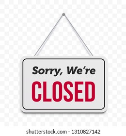 Closed hanging door sign. Vector isolated sorry we are closed red text on white signboard