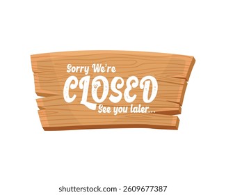 Closed hanging signboards on the door. Sorry we're closed, wooden sign for cafe, restaurant, bar or retail store isolated on white background.