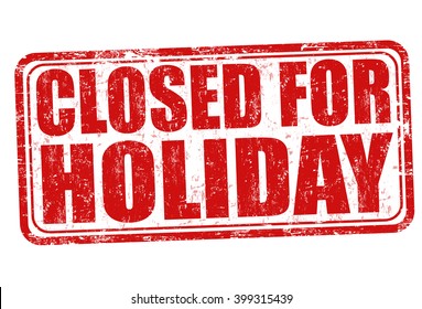 Closed For Holiday Grunge Rubber Stamp On White Background, Vector Illustration