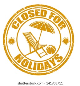 Closed For Holidays Grunge Rubber Stamp, Vector Illustration