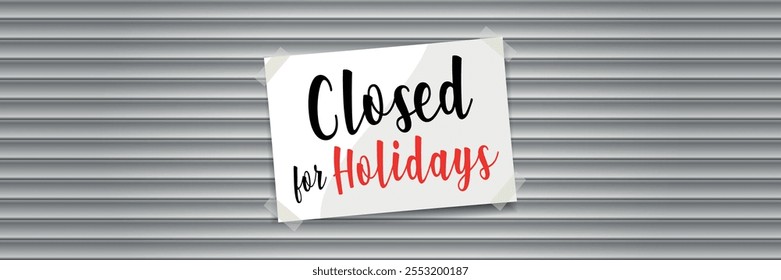 Closed for Holidays on rolling shutter