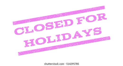 Closed For Holidays watermark stamp. Text tag between parallel lines with grunge design style. Rubber seal stamp with dust texture. Vector violet color ink imprint on a white background.