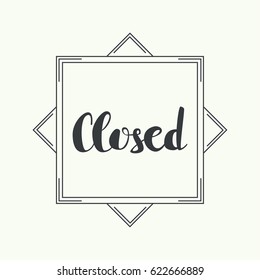 Closed inscription in the frame. Vector calligraphy isolated. 