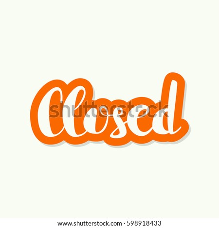 Closed inscription. Vector calligraphy isolated. 