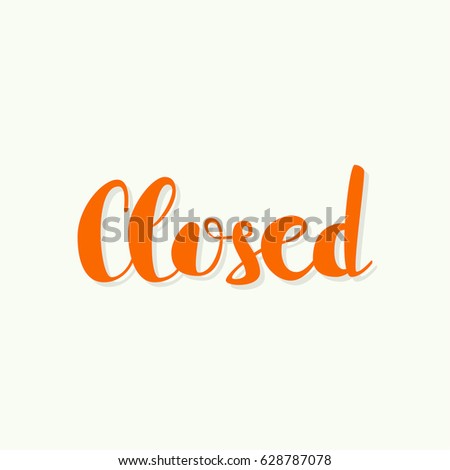 Closed inscription. Vector calligraphy isolated. 