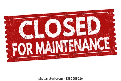 Closed for maintenance sign or stamp on white background, vector illustration