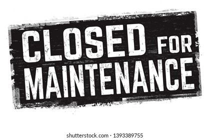 Closed for maintenance sign or stamp on white background, vector illustration