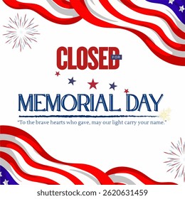 Closed for Memorial Day- A beautifully designed Memorial Day sign template featuring waving American flags, Idea for use in business closures, honor posts. Vector illustration.