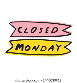 Closed Mondays. Vector hand drawn illustration on white background.