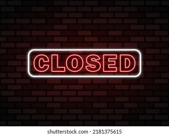 Closed neon signboard. Neon lettering into glowing frame on dark brick wall. Best for polygraphy, mobile apps and web design.