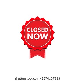 CLOSED NOW label, Banner tag, for advertising, promotion, retail, website, graphic design project, app design or online store. Vector design template.